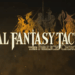Square Enix surprise announced a Final Fantasy Tactics remaster