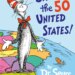Illustration of the book cover for "Sing the 50 United States!" by Dr. Seuss, featuring the Cat in the Hat standing on a map of the US.
