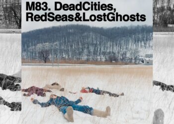 You need to listen to M83’s icy post-rock record Dead Cities, Red Seas & Lost Ghosts