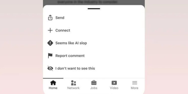 LinkedIn actually adds a ‘seems like AI slop’ button